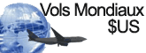 Vols Mondiaux en dollar Americaine